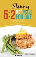The Skinny 5:2 Fast Diet Meals For One di CookNation edito da Bell & Mackenzie Publishing