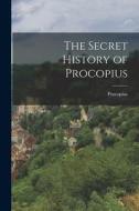The Secret History of Procopius di Procopius edito da LEGARE STREET PR