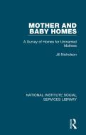 Mother And Baby Homes di Jill Nicholson edito da Taylor & Francis Ltd