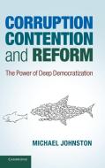Corruption, Contention, and Reform di Michael Johnston edito da Cambridge University Press