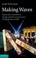 Making Waves di Kurt Weyland edito da Cambridge University Press
