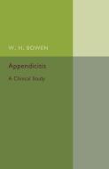 Appendicitis di W. H. Bowen edito da Cambridge University Press