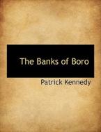 The Banks Of Boro di Patrick Kennedy edito da Bibliolife