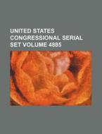United States Congressional Serial Set Volume 4885 di Books Group edito da Rarebooksclub.com