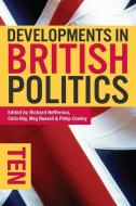 Developments in British Politics 10 di RICHARD HEFFERNAN edito da Macmillan Education UK