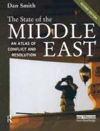 The State Of The Middle East di Dan Smith edito da Taylor & Francis Ltd