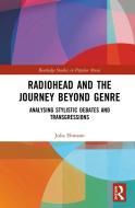 Radiohead And The Journey Beyond Genre di Julia Ehmann edito da Taylor & Francis Ltd