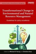 Transformational Change in Environmental and Natural Resource Management di Mike Young edito da Taylor & Francis Ltd