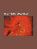 The Friend Volume 29 di Books Group edito da Rarebooksclub.com