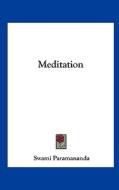 Meditation di Swami Paramananda edito da Kessinger Publishing