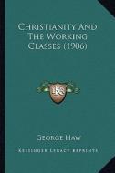 Christianity and the Working Classes (1906) edito da Kessinger Publishing