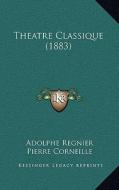 Theatre Classique (1883) edito da Kessinger Publishing