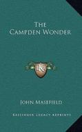 The Campden Wonder di John Masefield edito da Kessinger Publishing
