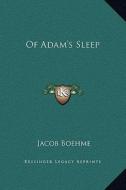 Of Adam's Sleep di Jacob Boehme edito da Kessinger Publishing