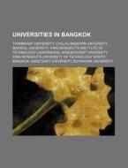 Universities In Bangkok: Thammasat Unive di Source Wikipedia edito da Books LLC, Wiki Series