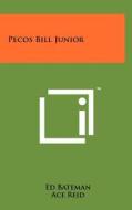 Pecos Bill Junior di Ed Bateman edito da Literary Licensing, LLC