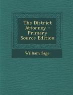 The District Attorney di William Sage edito da Nabu Press