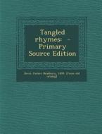 Tangled Rhymes: - Primary Source Edition edito da Nabu Press