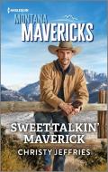 Sweet-Talkin' Maverick di Christy Jeffries edito da HARLEQUIN SALES CORP