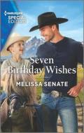 Seven Birthday Wishes di Melissa Senate edito da HARLEQUIN SPECIAL EDITION