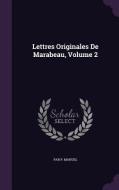 Lettres Originales De Marabeau, Volume 2 di Par P Manuel edito da Palala Press