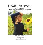A Baker's Dozen di Doug Rawlings edito da Lulu.com