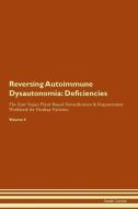 Reversing Autoimmune Dysautonomia: Deficiencies The Raw Vegan Plant-Based Detoxification & Regeneration Workbook for Hea di Health Central edito da LIGHTNING SOURCE INC