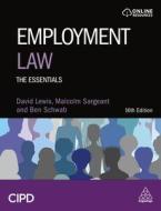 Employment Law: The Essentials di David Balaban Lewis, Malcolm Sargeant, Ben Schwab edito da CIPD KOGAN PAGE