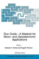 Zinc Oxide - A Material for Micro- and Optoelectronic Applications di Norbert H. Nickel edito da Springer
