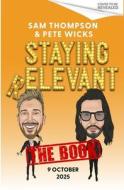 Staying Relevant di Sam Thompson, Pete Wicks edito da Little, Brown Book Group