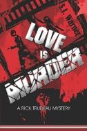 Love Is Murder di S J Warner edito da America Star Books