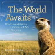 The World Awaits di Rachel Buchholz edito da National Geographic Society
