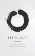 Ultralight: The Zen Habits Guide to Traveling Light and Living Light di Leo Babauta edito da WAKING LION PR