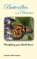 Butterflies and Dreams di Dorothy Peltier-Fanchi edito da AuthorHouse