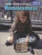 Taking Action Against Homelessness di Kaye Stearman edito da Rosen Central