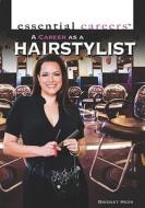 A Career as a Hairstylist di Bridget Heos edito da POWERKIDS PR