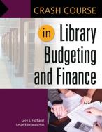 Crash Course in Library Budgeting and Finance di Glen E. Holt, Leslie Edmonds Holt edito da LIBRARIES UNLIMITED INC