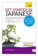 Get Started In Japanese Absolute Beginner Course di Helen Gilhooly edito da Hodder & Stoughton General Division