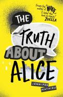 The Truth About Alice di Jennifer Mathieu edito da Hachette Children's Group