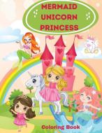 Mermaid Unicorn Princess Coloring Book for Kids di Misha Grey edito da misha grey