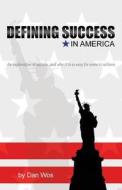 Defining Success In America di Dan Wos edito da Balboa Press