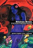 Bitches Brew: In the Hands of Blackjack Nutmeg di Ghetto English Rock, Attaway edito da AUTHORHOUSE