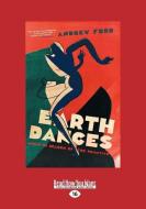 Earth Dances: Music in Search and the Primitive (Large Print 16pt) di Andrew Ford edito da READHOWYOUWANT