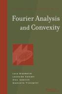 Fourier Analysis and Convexity edito da Birkhäuser Boston