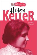 DK Life Stories: Helen Keller di Libby Romero edito da DK PUB