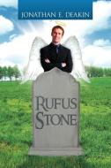 Rufus Stone di Jonathan E. Deakin edito da AUTHORHOUSE
