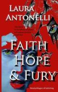 Faith Hope & Fury di Laura Antonelli edito da Createspace