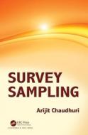 Survey Sampling di Arijit (Indian Statistical Institute Chaudhuri edito da Taylor & Francis Inc