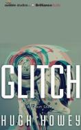 Glitch: A Short Story di Hugh Howey edito da Audible Studios on Brilliance