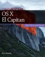 OS X El Capitan di Chris Kennedy edito da Createspace